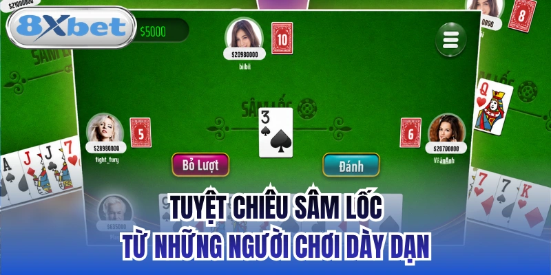 Tuyệt chiêu Sâm lốc từ những người chơi dày dạn